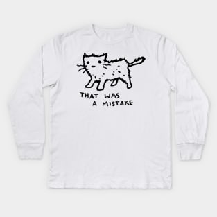 Well, That Was a Mistake! Kids Long Sleeve T-Shirt